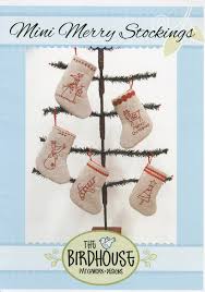 The Birdhouse Christmas Pattern ~Mini Merry Stockings